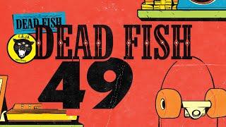 Dead Fish - 49 (Lyric Video)