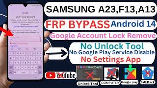 Samsung Galaxy A23 5G/F13 /A13 FRP Bypass Android 13/14  No Code *#0*#No FRP Tool Without PC 2025