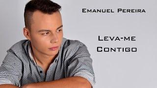 Emanuel Pereira - Leva-me Contigo