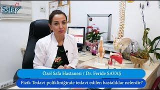 Uzm. Dr. Feride SAVAŞ - Fizik Tedavi ve Rehabilitasyon - Fizik Tedavi Hakkında Bilgilendirme