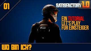 Wo bin ich? - SATISFACTORY 1.0 - Ein Tutorial Let's Play für Einsteiger und Fortgeschrittene