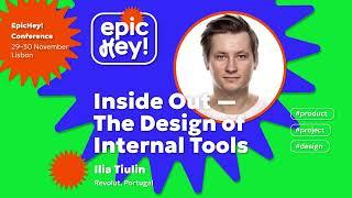 Inside Out - The Design of Internal Tools. Ilia Tiulin