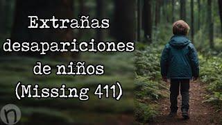 Extrañas desapariciones de niños - Missing 411 ("Compilado")