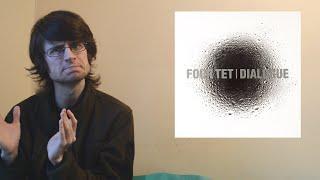 Four Tet - Dialogue (Album Review)