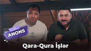 Qara-Qura işlər / TEZLİKLƏ / Teaser / Anons