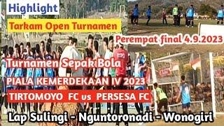 Highlight TIRTOMOYO FC vs PERSESA FC Tarkam Open Turnamen Sepak Bola//PIALA KEMERDEKAAN IV 2023