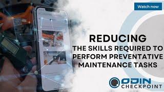Revolutionising Factory Maintenance with ODIN Checkpoint: Bridging the Skills Barrier