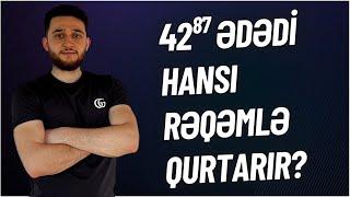  42⁸⁷ ədədi hansı rəqəmlə qurtarır ?