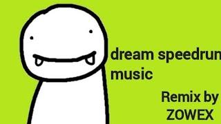 Dream speedrun Music - REMIX BY ZOWEX