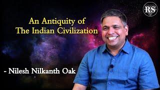 An Antiquity of The Indian Civilization  |  Nilesh Nilkanth Oak