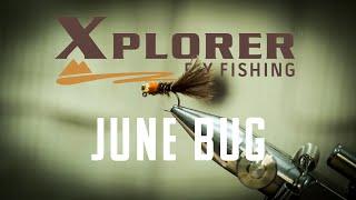 Xplorer Fly Tying Series- June Bug- tied by Keegan Kennedy