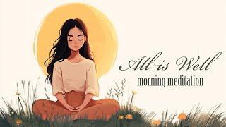 All is Well, Morning Meditation