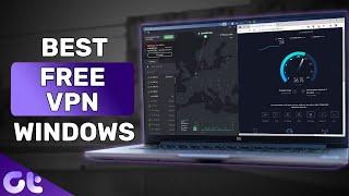 Top 5 FREE & SECURE Windows 10 VPN Apps in 2020 | Guiding Tech