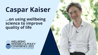 Caspar Kaiser | Interview | Wellbeing Research & Policy Conference 2022, Oxford