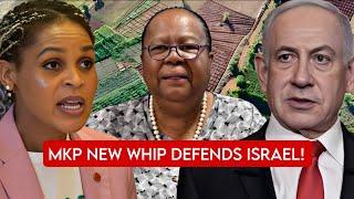 MKP New Chief Whip DEFENDS Israel Against Naledi Pandor's SA Position!