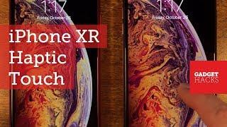 iPhone XR: Haptic Touch vs. 3D Touch — What You'll Be Missing Out On