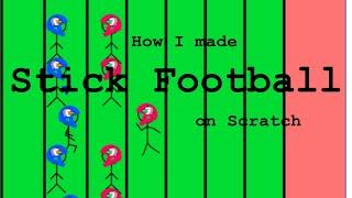 How I made Stick Football, a football game, on Scratch | STEM MC