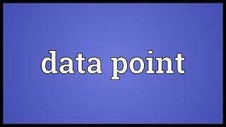 Data point Meaning