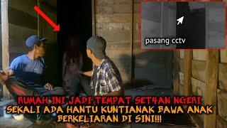 CAMPING HOROR RUMAH INI DI HUNI GEROMBOLAN HANTU PUNTIANAK DAN ANAK2 TERLIHAT JELAS DI CCTV!!