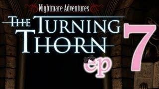 Nightmare Adventures 2: The Turning Thorn - Ep7 - w/Wardfire