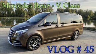 Mercedes Benz - V Class 2017 года. VLOG # 45