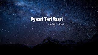 Pyari Teri Yaari lyrics (Saurav Joshi, Sahil Joshi, Piyush Joshi) Saaj Bhatt ft. Saurav Joshi