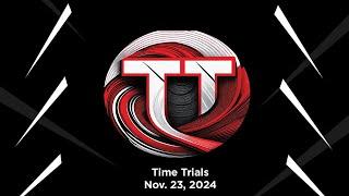 Time Trials - Nov 23, 2024