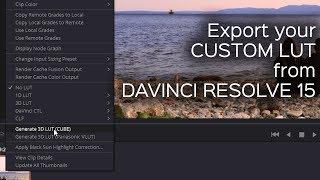 How to Export your CUSTOM LUT from DAVINCI RESOLVE 15