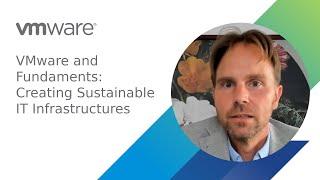 VMware and Fundaments: Creating Sustainable IT Infrastructures