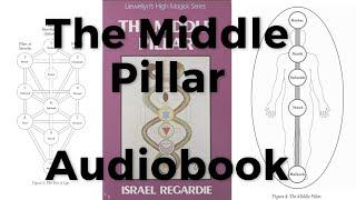 The Middle Pillar (1938) by Israel Regardie - Magic Psychological Rituals Audiobook