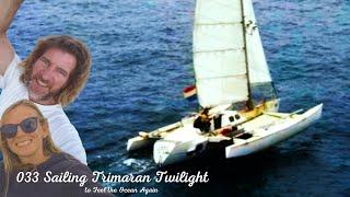 Sailing Trimaran Twilight to Feel the Ocean Again. 033