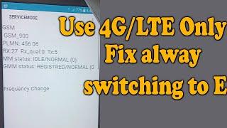 Fix Samsung Always Switching to E Service , Change Service Band From E to LTE Mode Samsung