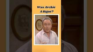 Was Archie a Bigot? Example 1   #sitcom #funny