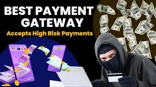 Best Payment Gateway For International Transactions (High Risk Payment Processing)