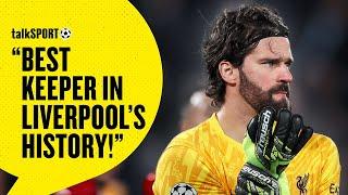 "Best Goalkeeper In The Premier League Era!" Dom King PRAISES Alisson For Liverpool!