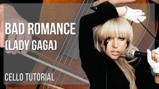 How to play Bad Romance by Lady Gaga on Cello (Tutorial)