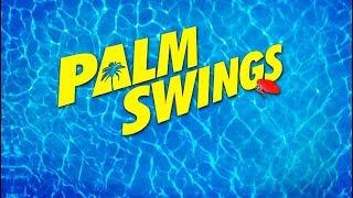 Palm Swings (2017) Official Trailer