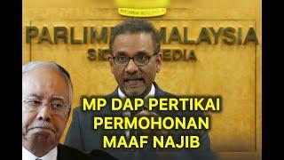 MP DAP pertikai permohonan maaf dibuat Najib