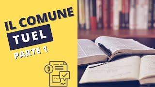 Il Comune Parte 1 - TUEL - Lettura riassunti per concorso profilo amministrativo