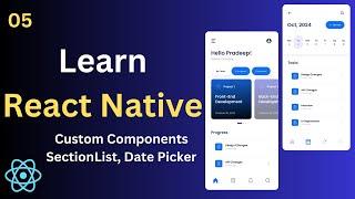 Learn React Native | Custom Components, Date Picker | React Native CLI - 05