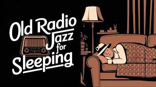 Old Radio Jazz for Sleeping - Peaceful Melodies for Restful Nights #jazz #nostalgia