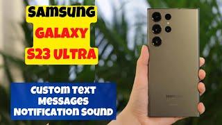 How to Set Custom Text Messages Notification Sound Samsung Galaxy S23 Ultra