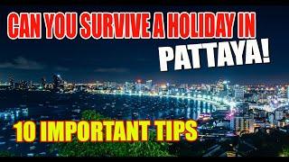 How to survive a holiday in Pattaya, here are 10 Tips for you!