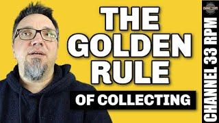 The Golden Rule of Record Collecting