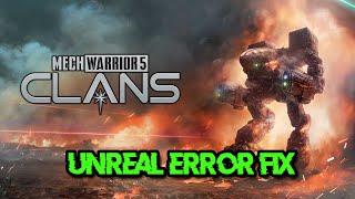 MechWarrior 5 Clans Error An Unreal Process Has Crashed UE-MW5Clans/Fix Unreal Engine UE4 Crash FIX