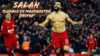 Mohamed Salah -  All 11 Goals VS Manchester United