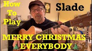 How To Play MERRY CHRISTMAS EVERYBODY - SLADE - (Plus FREE charts!)