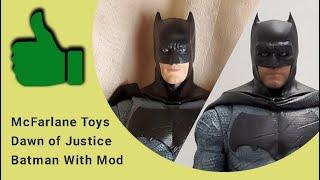 McFarlane Toys Dawn of Justice Batman Figure Review With Modification