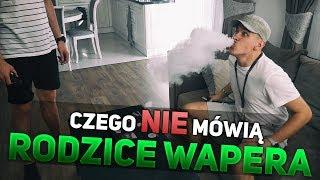 Czego NIE mówią: RODZICE WAPERA