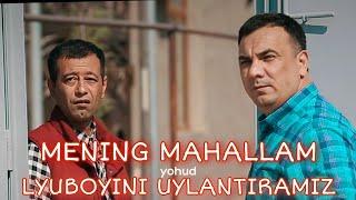 Mening mahallam yohud Lyuboyini uylantiramiz (o'zbek serial) 8-qism